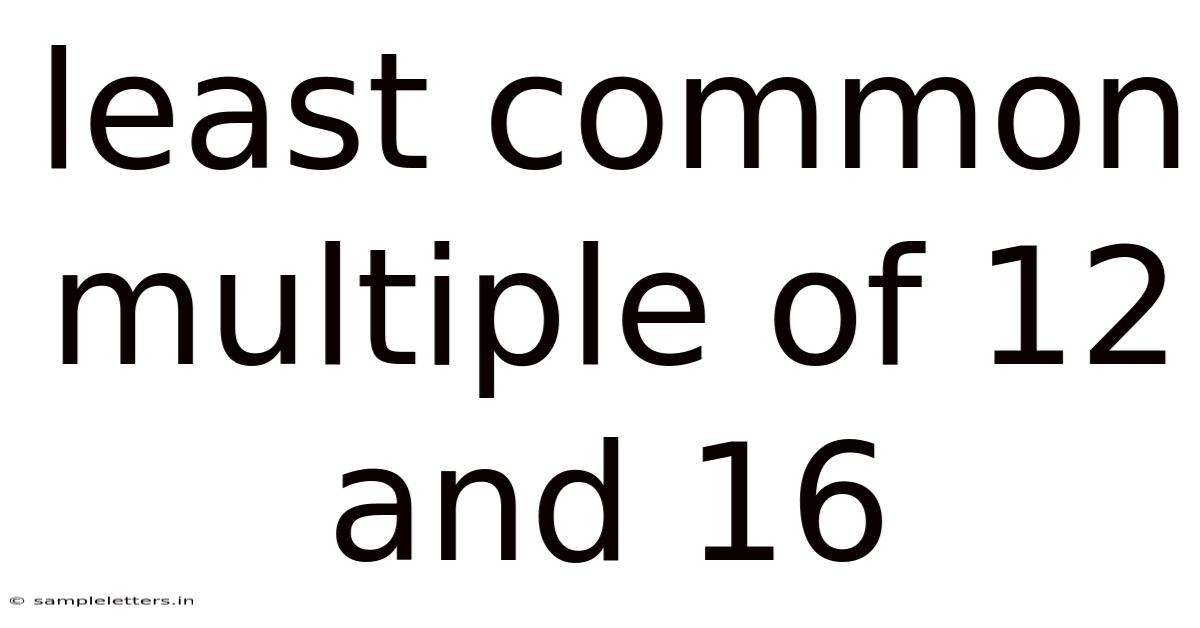 Least Common Multiple Of 12 And 16