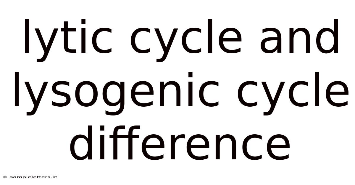 Lytic Cycle And Lysogenic Cycle Difference