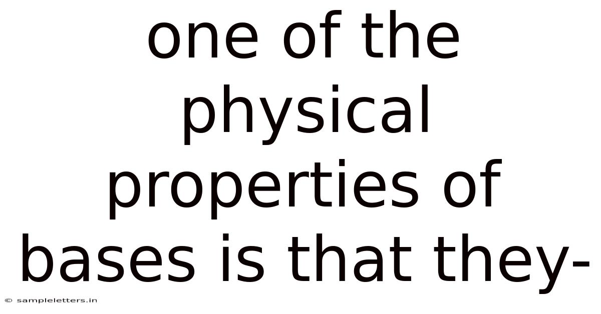One Of The Physical Properties Of Bases Is That They-
