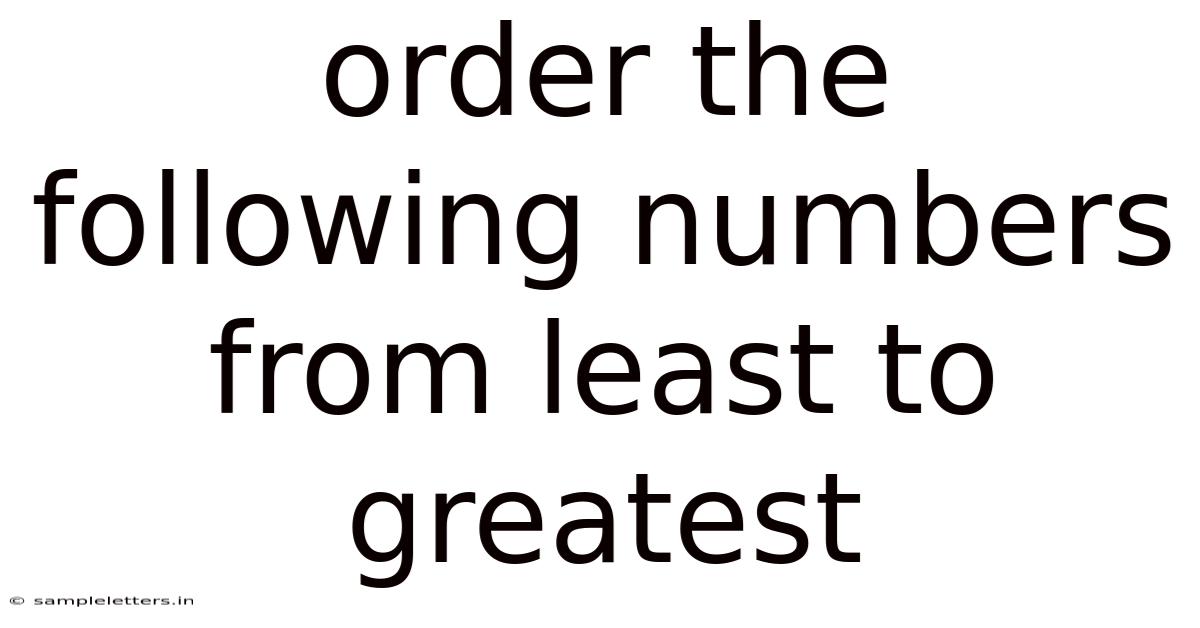 Order The Following Numbers From Least To Greatest