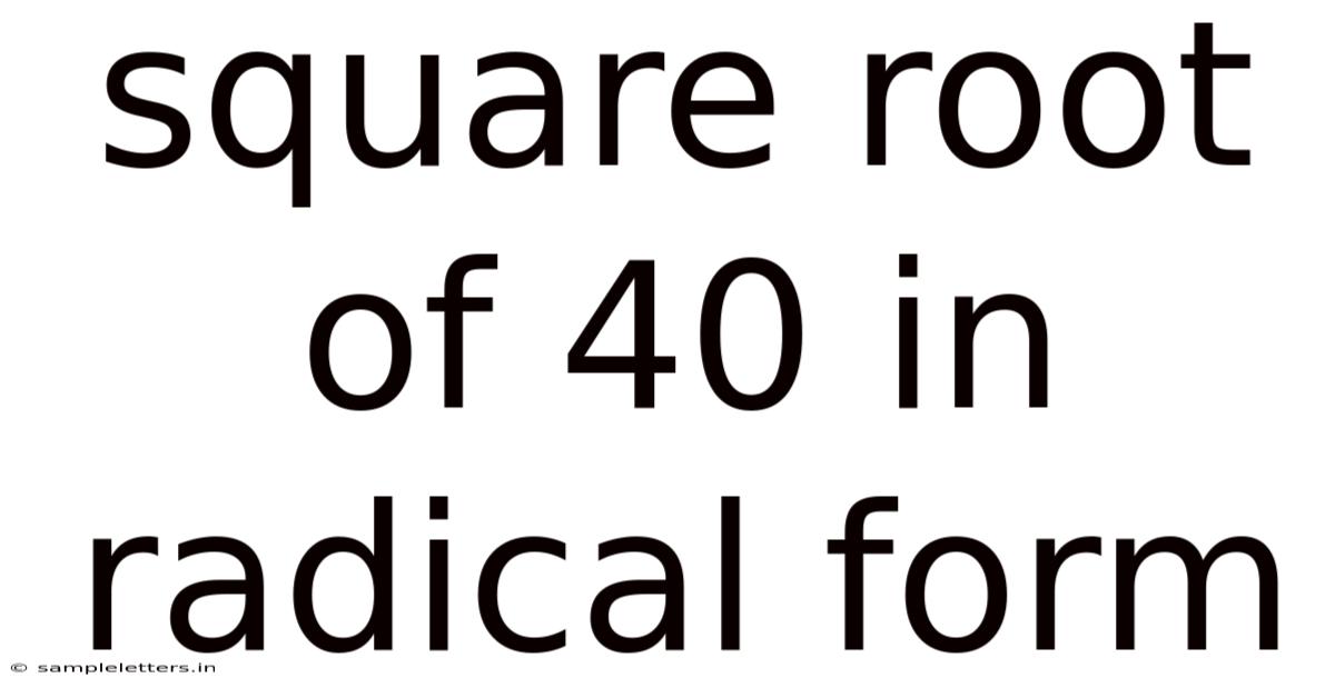 Square Root Of 40 In Radical Form