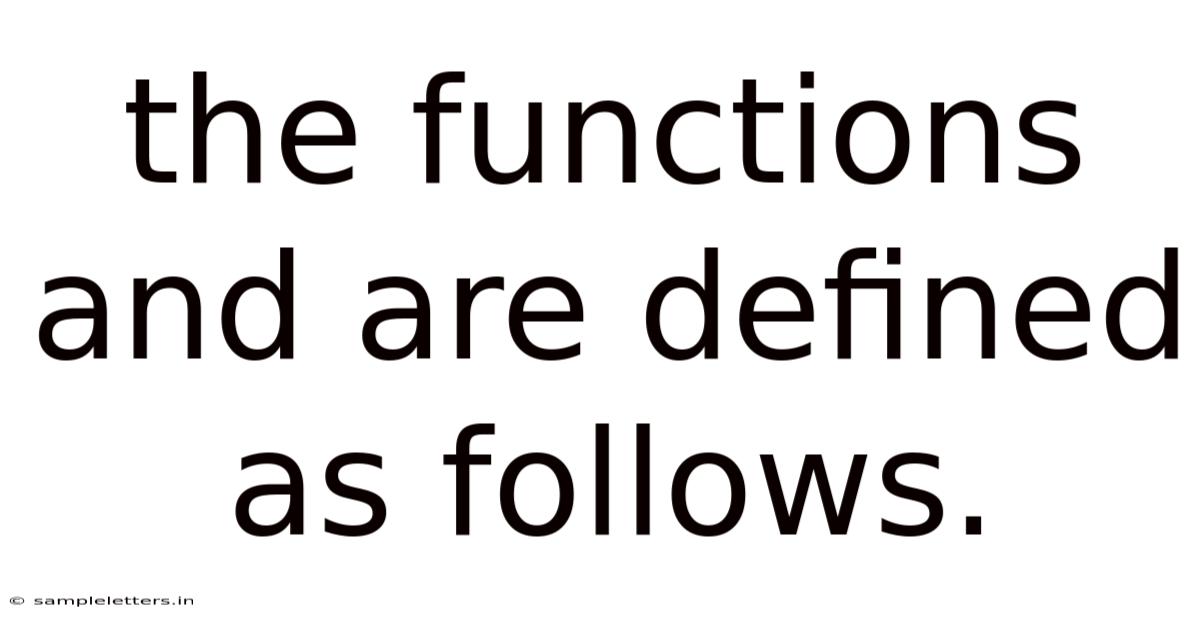 The Functions And Are Defined As Follows.