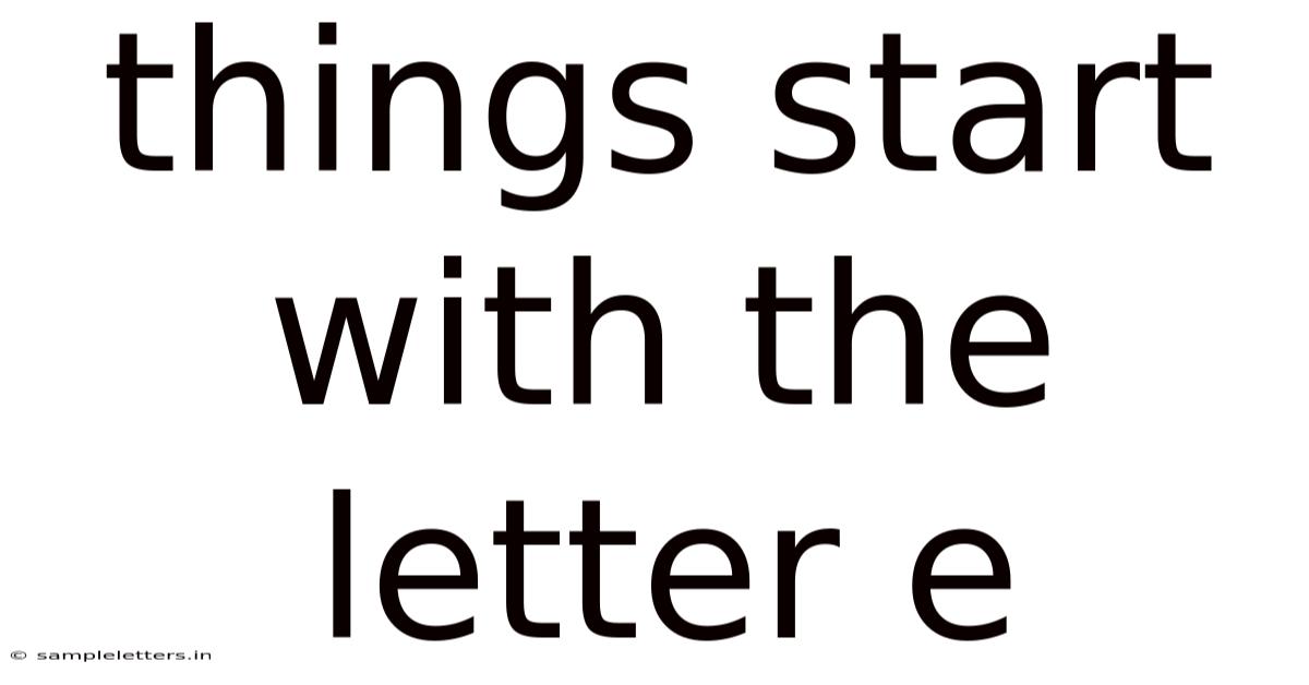 Things Start With The Letter E