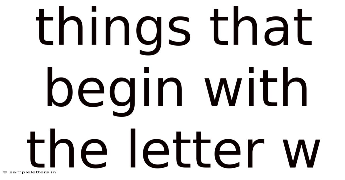 Things That Begin With The Letter W