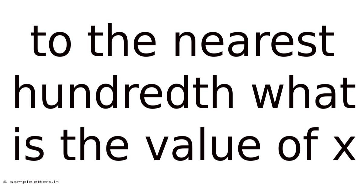To The Nearest Hundredth What Is The Value Of X
