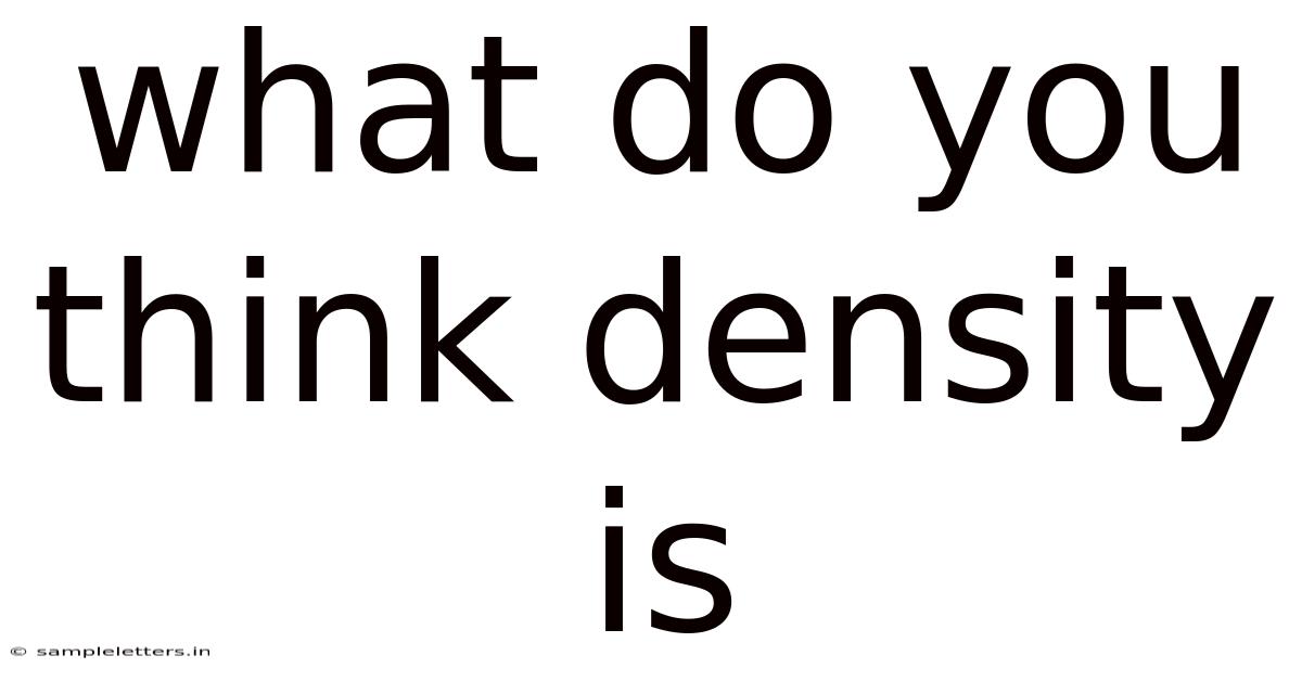 What Do You Think Density Is