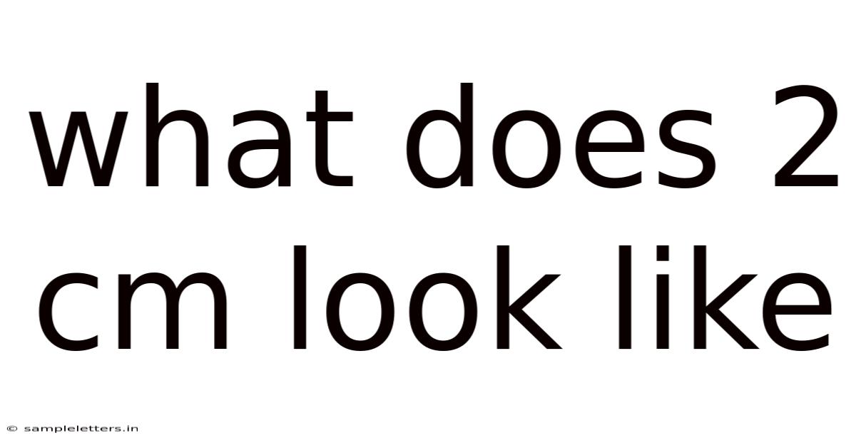 What Does 2 Cm Look Like