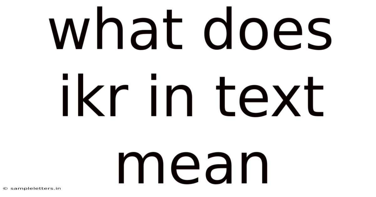 What Does Ikr In Text Mean