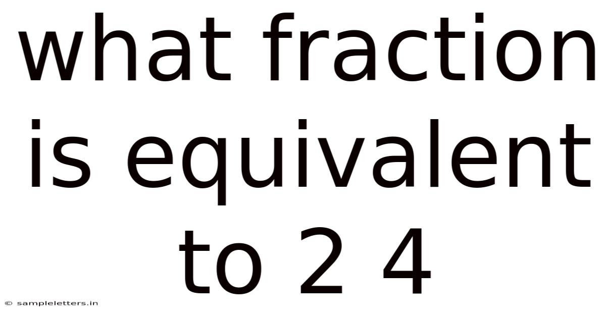 What Fraction Is Equivalent To 2 4