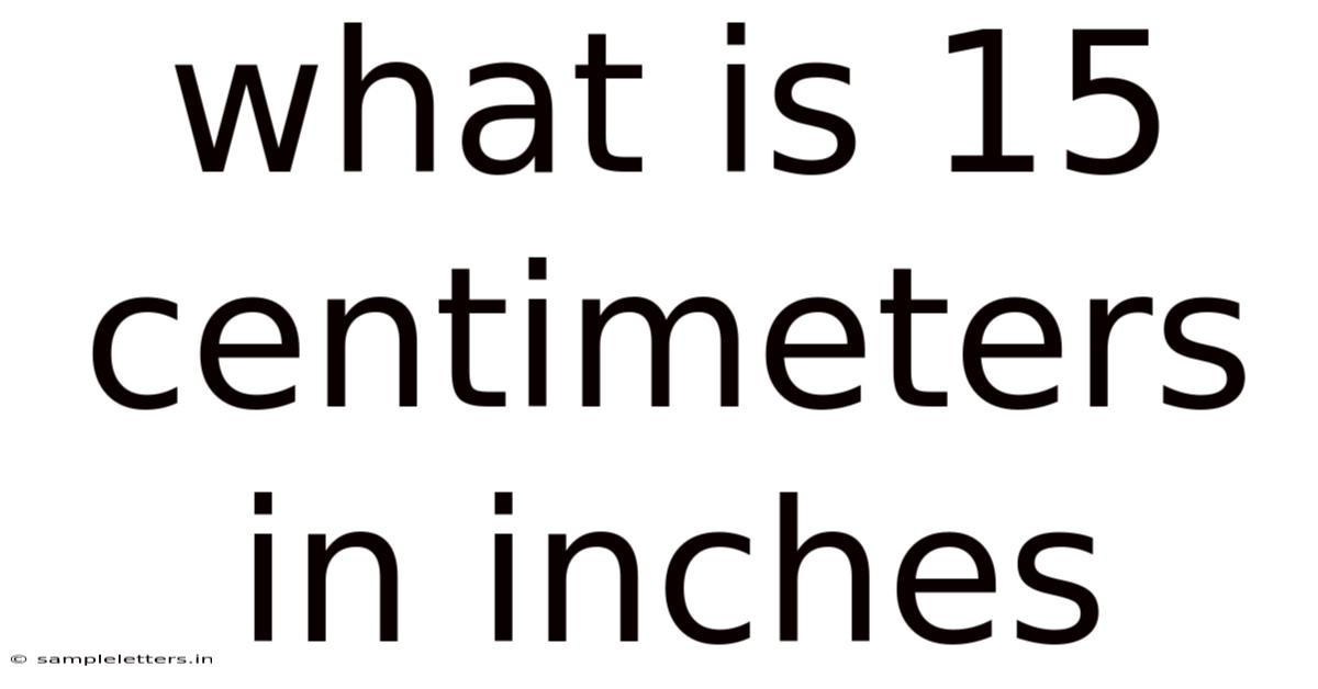 What Is 15 Centimeters In Inches