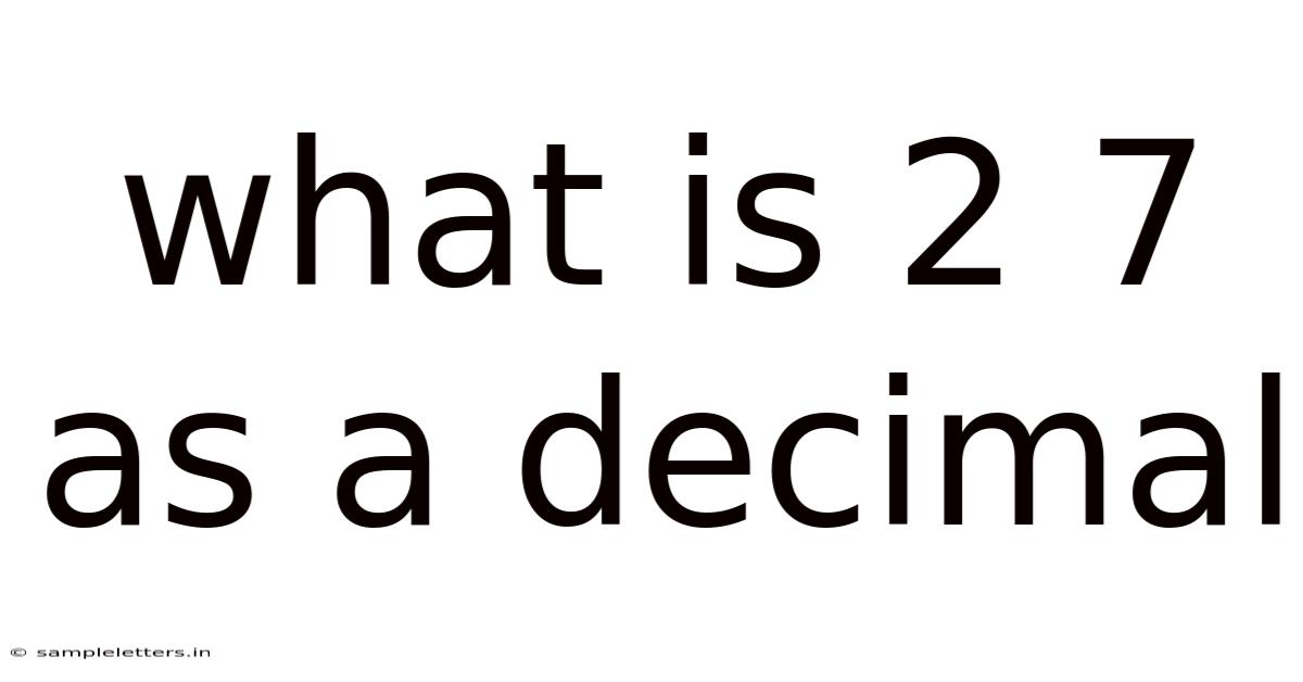 What Is 2 7 As A Decimal
