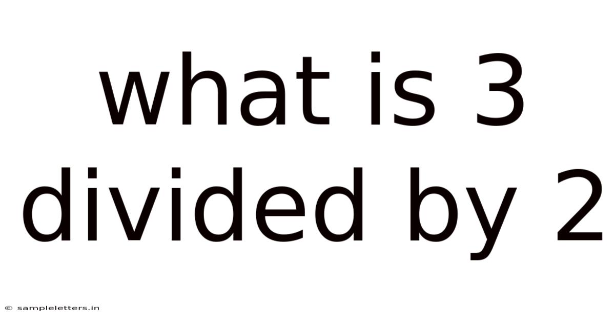 What Is 3 Divided By 2