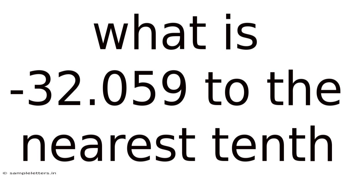 What Is -32.059 To The Nearest Tenth