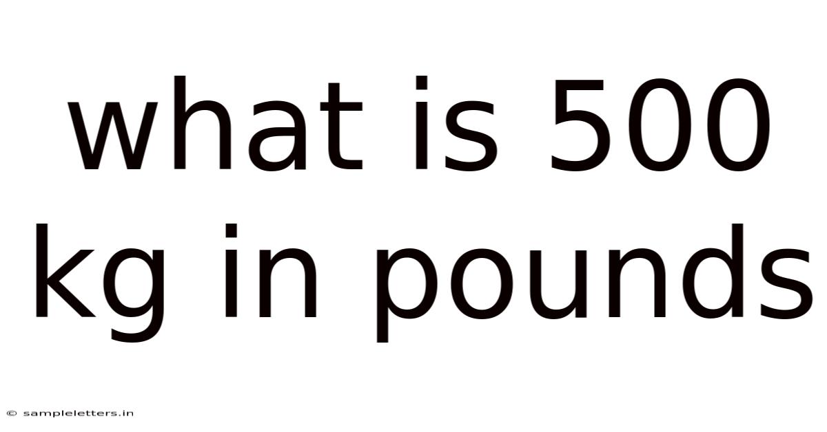 What Is 500 Kg In Pounds