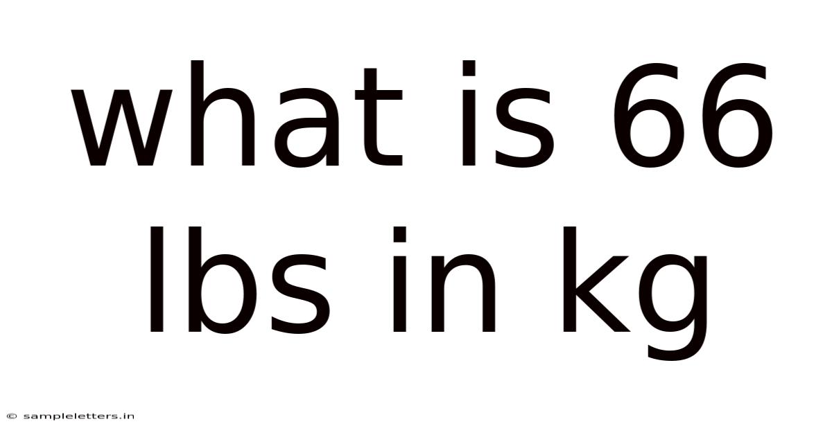What Is 66 Lbs In Kg