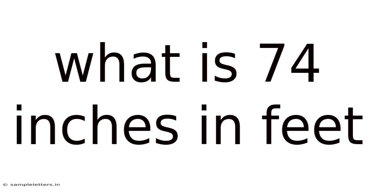 What Is 74 Inches In Feet