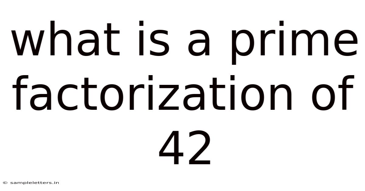 What Is A Prime Factorization Of 42