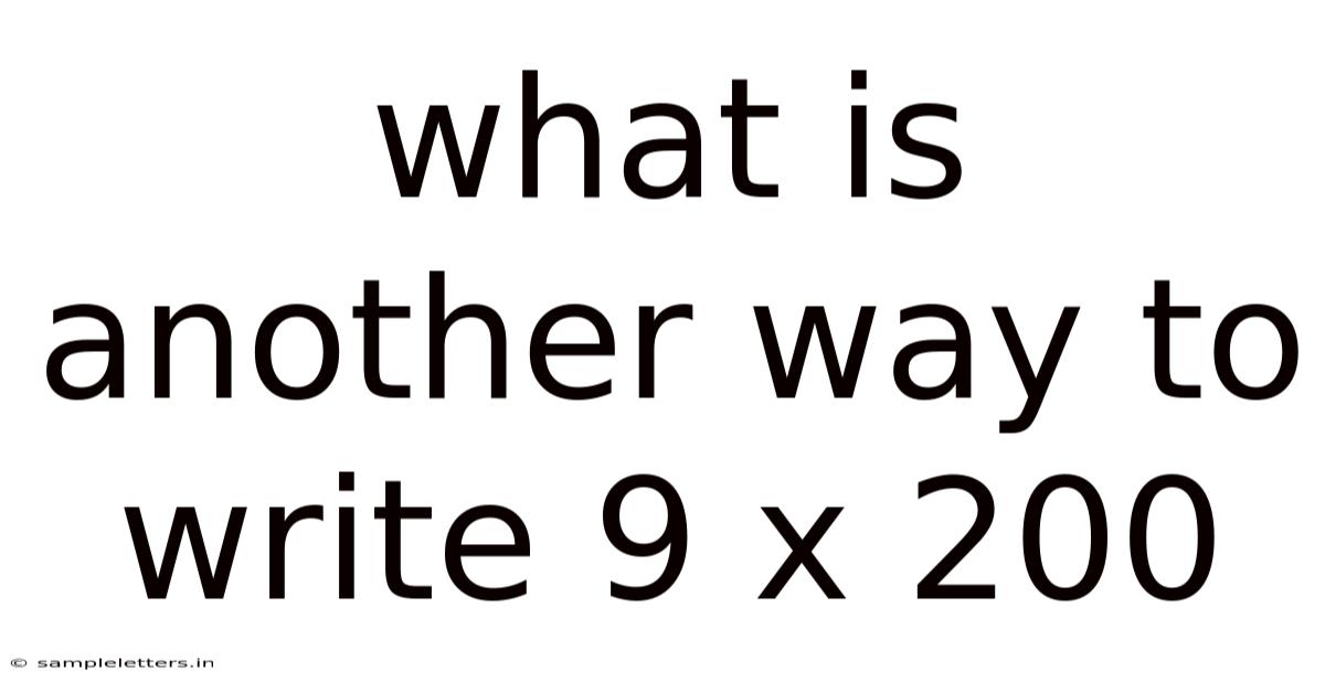 What Is Another Way To Write 9 X 200