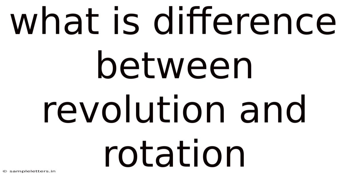 What Is Difference Between Revolution And Rotation