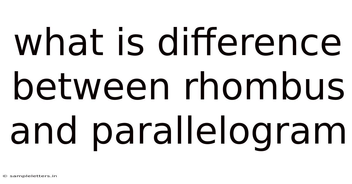 What Is Difference Between Rhombus And Parallelogram
