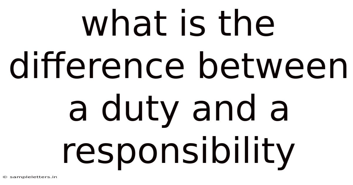 What Is The Difference Between A Duty And A Responsibility