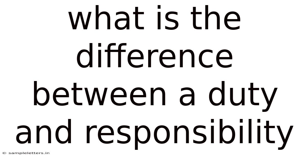 What Is The Difference Between A Duty And Responsibility