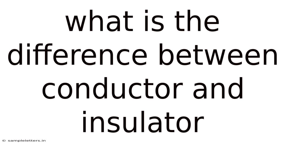 What Is The Difference Between Conductor And Insulator