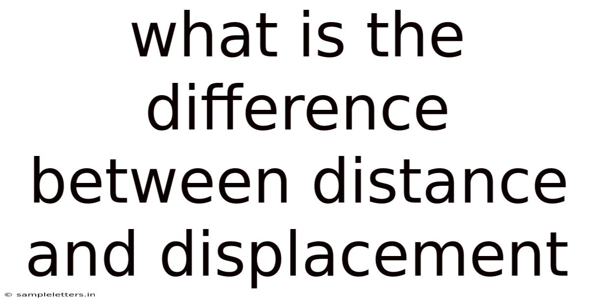 What Is The Difference Between Distance And Displacement