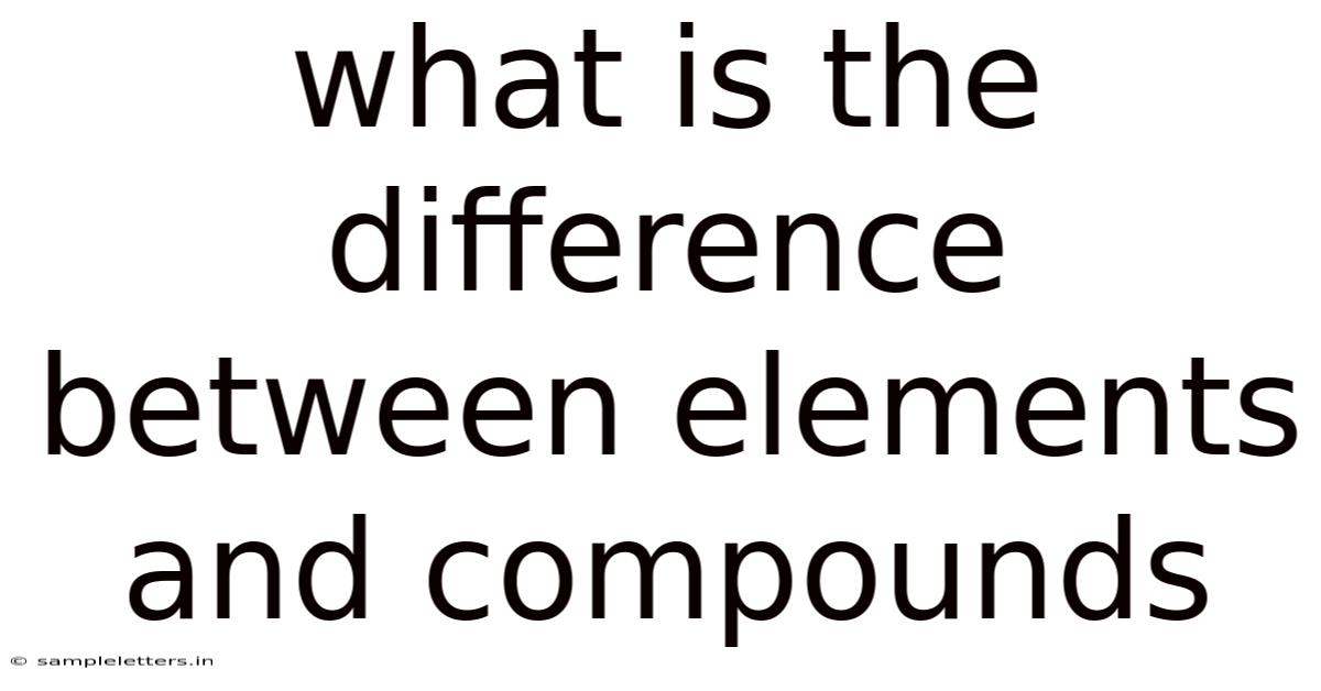 What Is The Difference Between Elements And Compounds