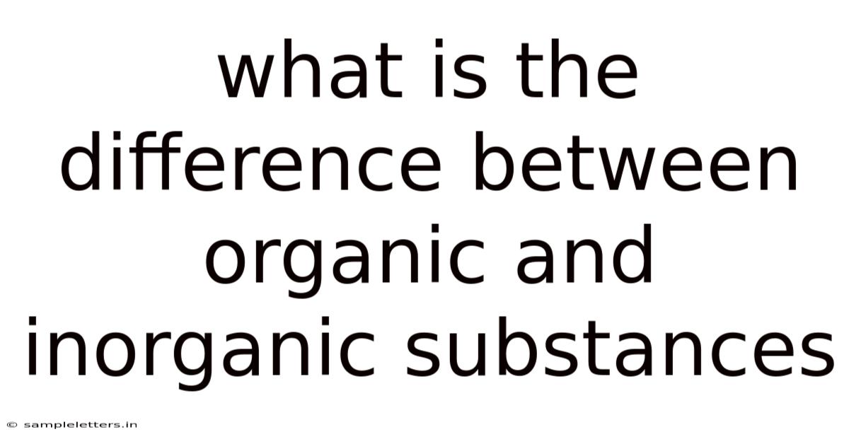 What Is The Difference Between Organic And Inorganic Substances
