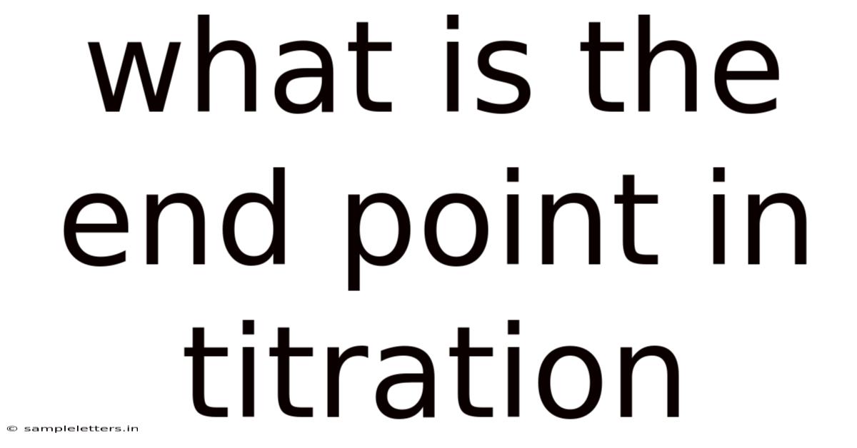What Is The End Point In Titration