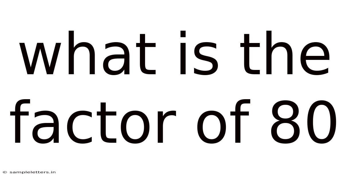 What Is The Factor Of 80