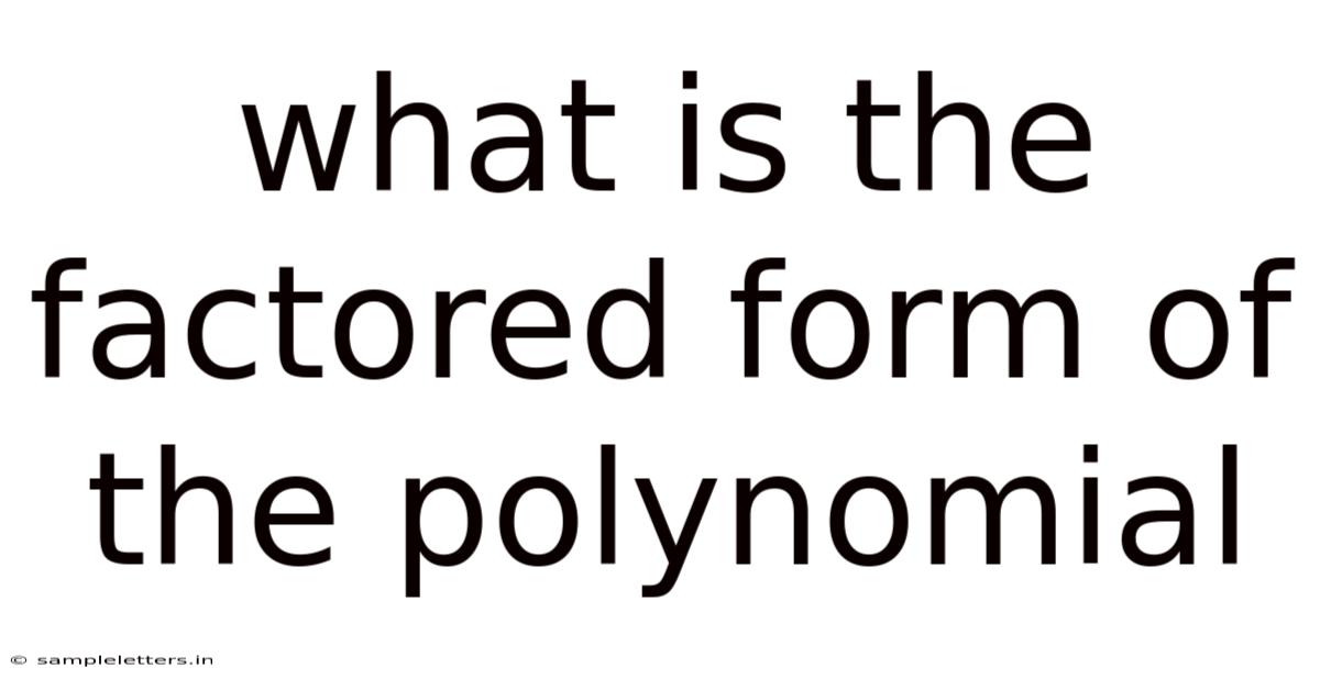 What Is The Factored Form Of The Polynomial
