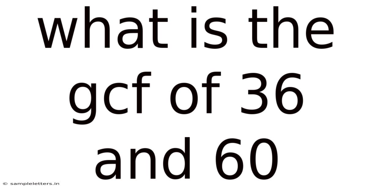 What Is The Gcf Of 36 And 60