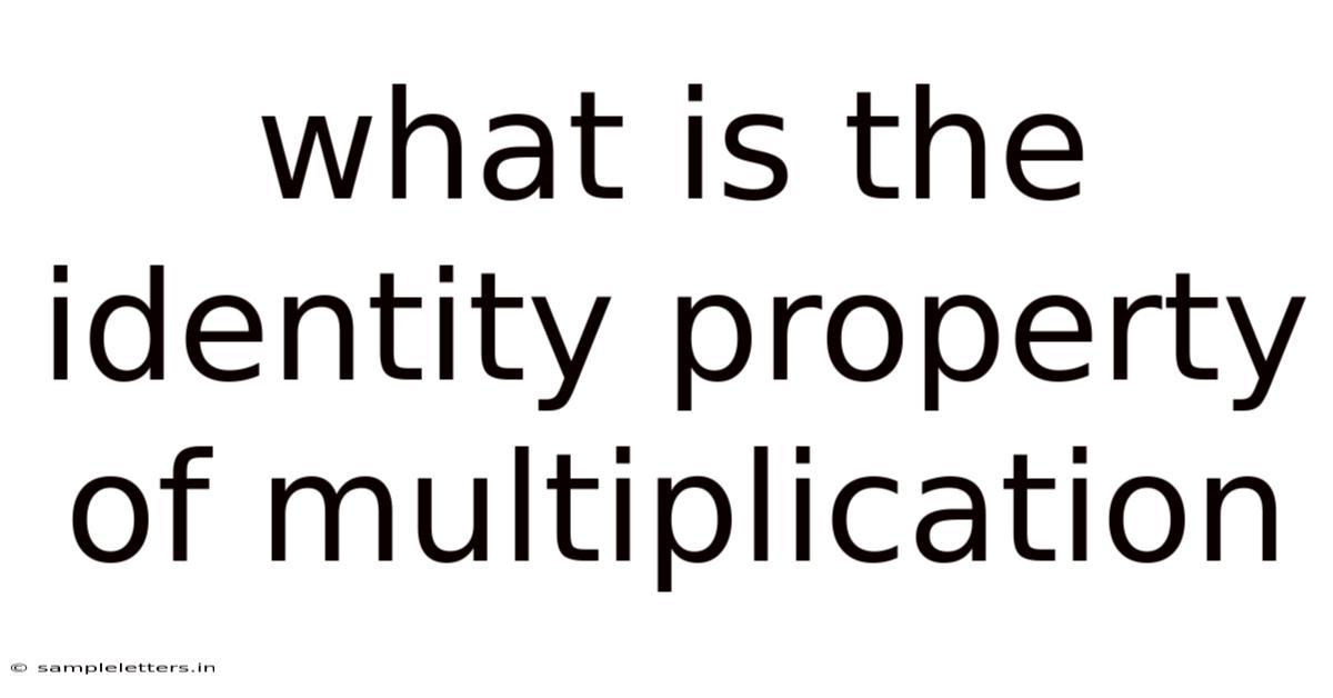 What Is The Identity Property Of Multiplication