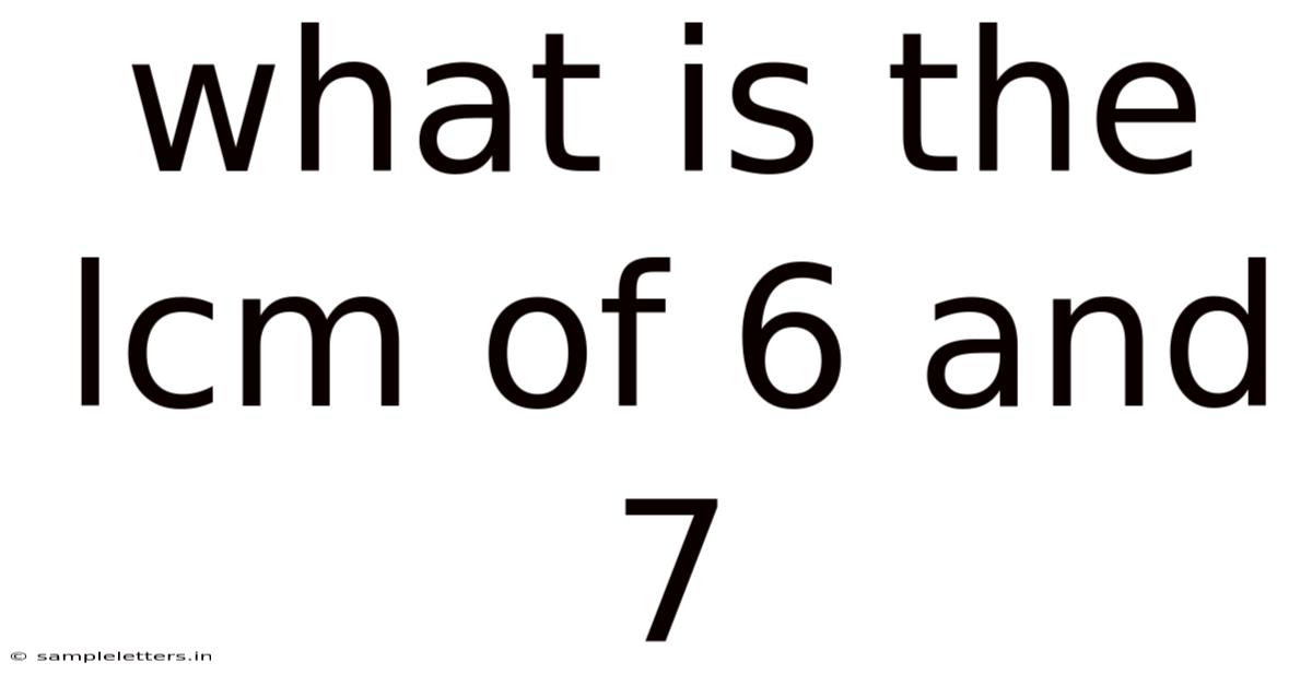 What Is The Lcm Of 6 And 7