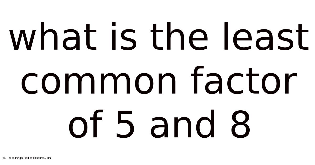 What Is The Least Common Factor Of 5 And 8