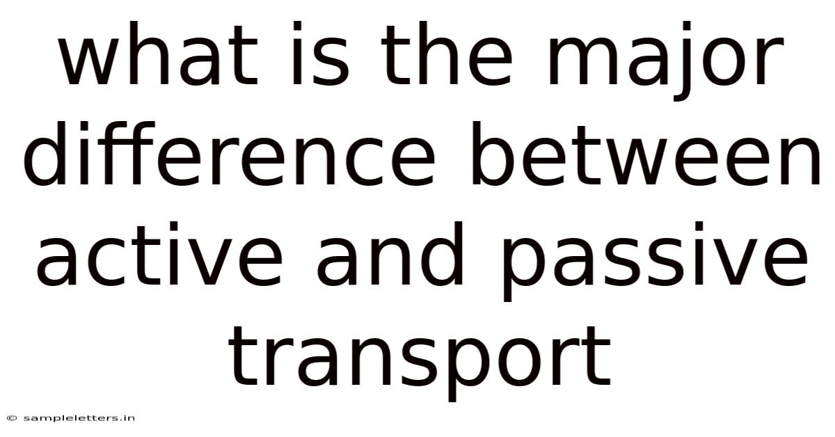 What Is The Major Difference Between Active And Passive Transport