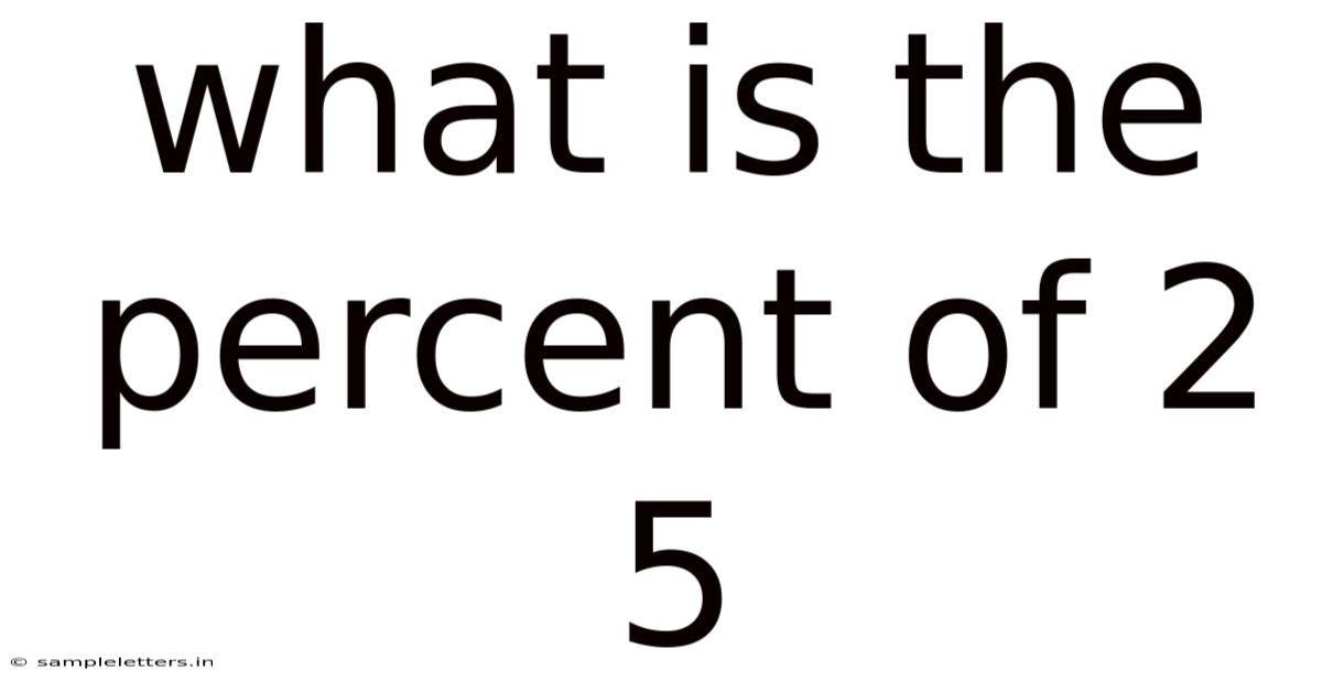 What Is The Percent Of 2 5