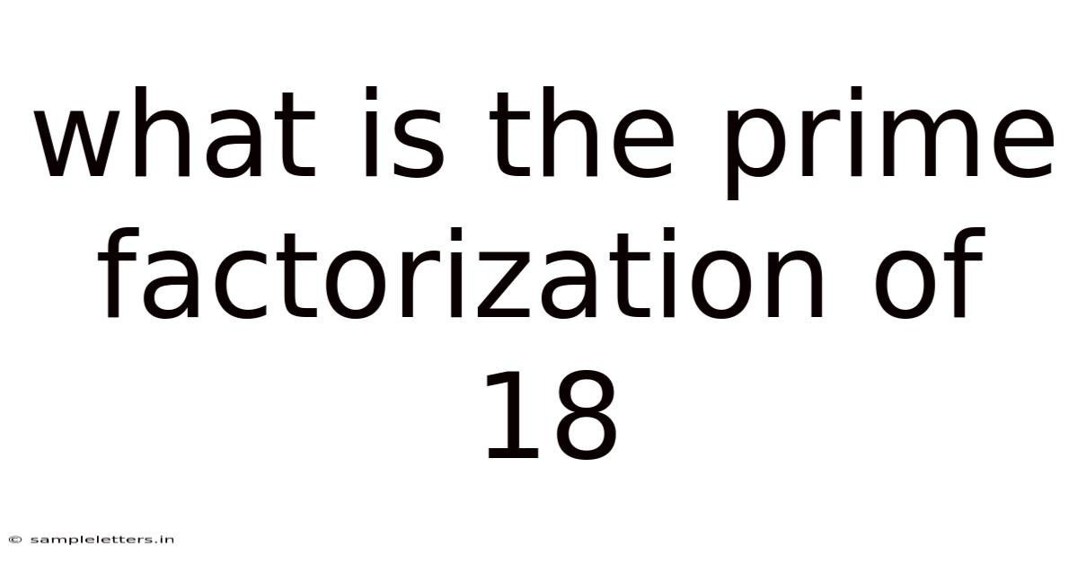 What Is The Prime Factorization Of 18