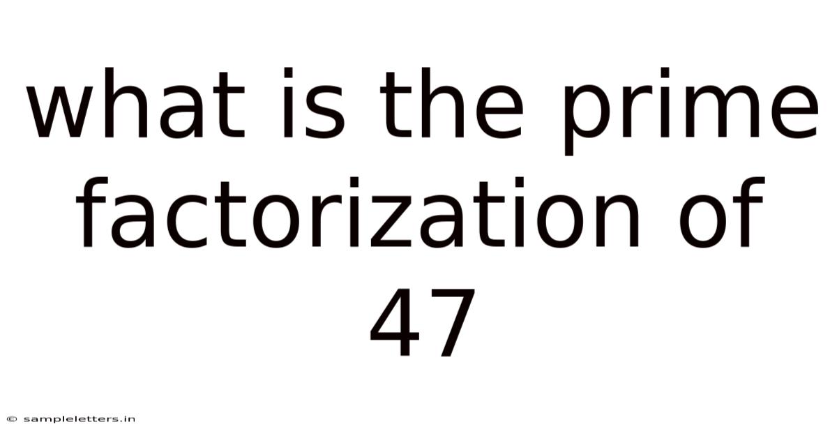 What Is The Prime Factorization Of 47
