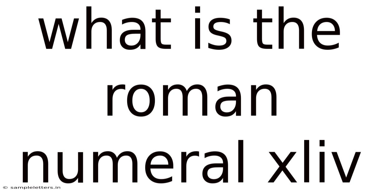 What Is The Roman Numeral Xliv