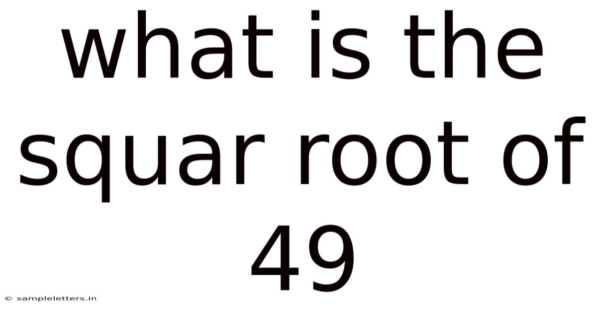 What Is The Squar Root Of 49