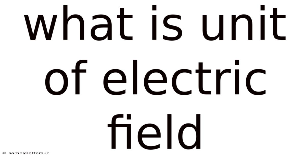 What Is Unit Of Electric Field