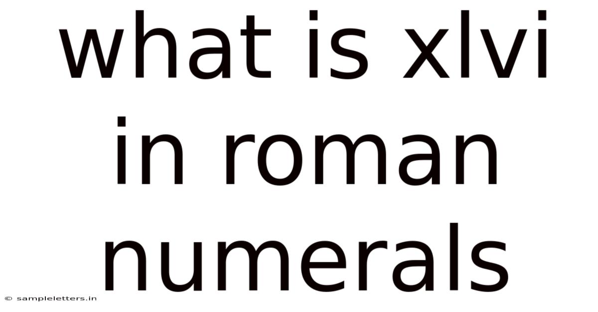 What Is Xlvi In Roman Numerals