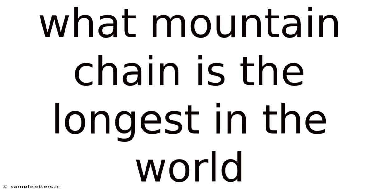 What Mountain Chain Is The Longest In The World