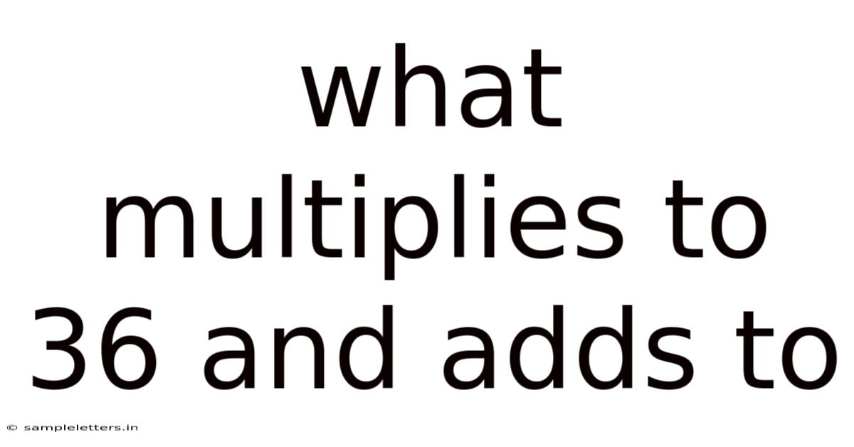What Multiplies To 36 And Adds To