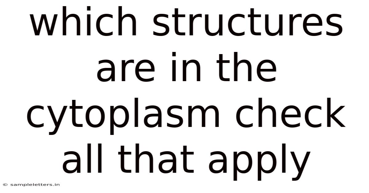 Which Structures Are In The Cytoplasm Check All That Apply