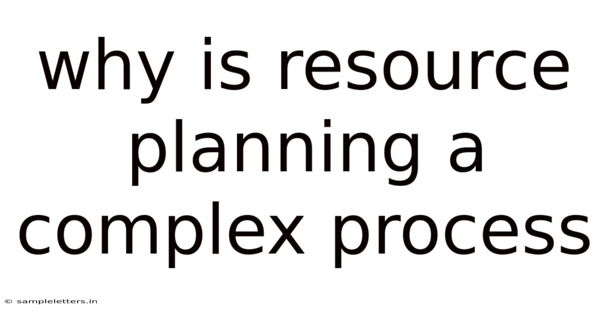 Why Is Resource Planning A Complex Process
