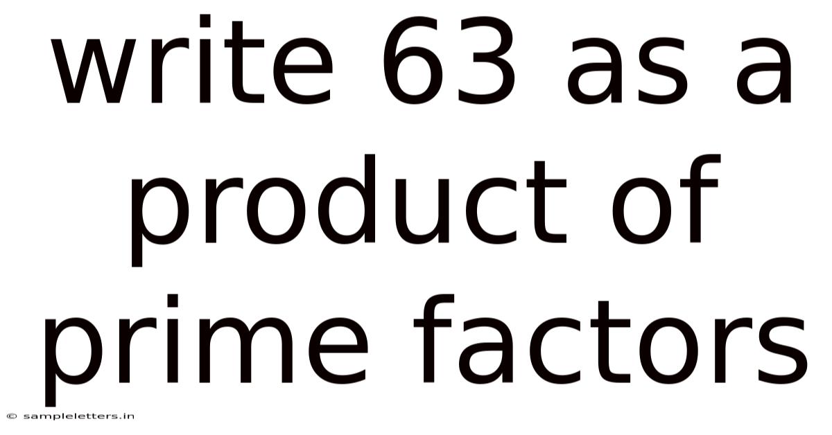 Write 63 As A Product Of Prime Factors